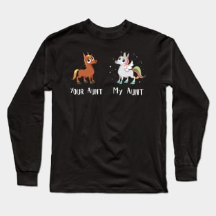 Your Aunt Horse My Aunt Unicorn Long Sleeve T-Shirt